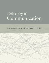 Book Cover for Philosophy of Communication by Briankle G Chang, Garnet Butchart