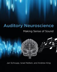 Book Cover for Auditory Neuroscience by Jan Professor, City University of Hong Kong Schnupp, Israel Professor, Hebrew University Nelken, Andrew J Oxford Un King