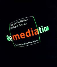 Book Cover for Remediation by J David Bolter, Richard A Grusin