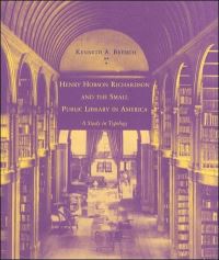 Book Cover for Henry Hobson Richardson and the Small Public Library in America by Kenneth A Breisch