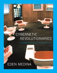 Book Cover for Cybernetic Revolutionaries by Eden Medina