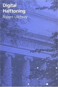 Book Cover for Digital Halftoning by Robert Ulichney