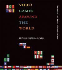 Book Cover for Video Games Around the World by Mark J P Wolf,  Dominic Arsenault,  Joost Raessens,  Mark J P Wolf