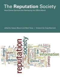 Book Cover for The Reputation Society by Hassan Masum, Mark Tovey, Craig Newmark, Hassan Masum, Mark Tovey, YiCheng Zhang, Chrysanthos Dellarocas, F Randall Farmer, John Henry Clippinger, John Whitfield, Eric Goldman, Lior Jacob Strahilevitz