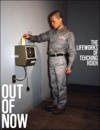 Book Cover for Out of Now by Adrian Heathfield, Tehching Hsieh