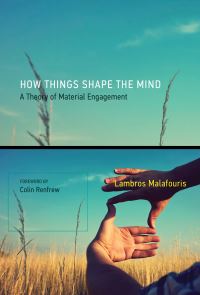 Book Cover for How Things Shape the Mind by Lambros Malafouris
