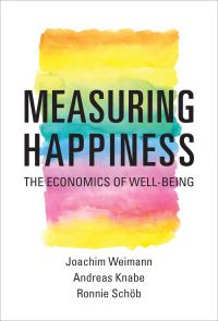 Book Cover for Measuring Happiness by Joachim Weimann, Andreas Knabe, Ronnie Schöb