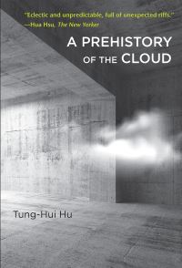 Book Cover for A Prehistory of the Cloud by TungHui Hu