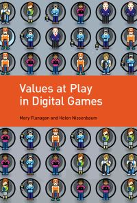 Book Cover for Values at Play in Digital Games by Mary Flanagan, Helen Nissenbaum