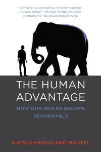 Book Cover for The Human Advantage by Suzana HerculanoHouzel