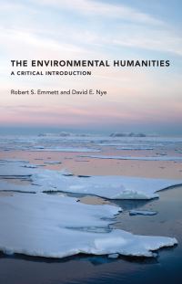 Book Cover for The Environmental Humanities by Robert S Emmett, David E Nye