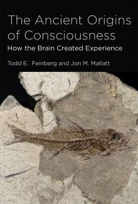 Book Cover for The Ancient Origins of Consciousness by Todd E Feinberg, Jon Mallatt