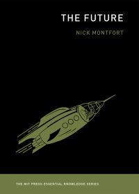 Book Cover for The Future by Nick Montfort