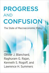 Book Cover for Progress and Confusion by Olivier Blanchard, Raghuram Rajan, Kenneth S Rogoff, Lawrence H Summers,  Olivier Blanchard,  Kenneth Rogoff,  Lawrence H Summers