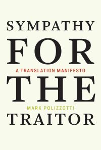 Book Cover for Sympathy for the Traitor by Mark Publisher and EditorinChief, The Metropolitan Museum of Art Polizzotti