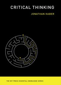 Book Cover for Critical Thinking by Jonathan Haber, MIT Press