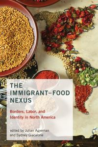 Book Cover for The Immigrant-Food Nexus by Julian Agyeman, Sydney Giacalone