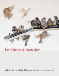 Book Cover for The Origins of Musicality by Henkjan Honing, Henkjan Honing, W Tecumseh Fitch, Björn Merker, Iain Morley, Willem Zuidema, Laurel Trainor, Aniruddh Patel, Sandra E Trehub
