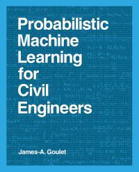 Book Cover for Probabilistic Machine Learning for Civil Engineers by JamesA Goulet
