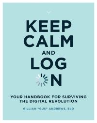 Book Cover for Keep Calm and Log On by Gillian Gus Andrews
