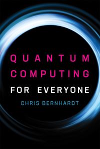 Book Cover for Quantum Computing for Everyone by Chris Bernhardt