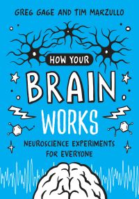 Book Cover for How Your Brain Works by Greg Gage, Tim Marzullo