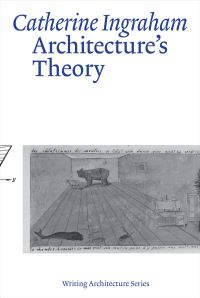 Book Cover for Architecture's Theory by Catherine Ingraham
