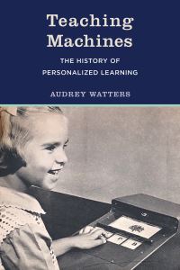 Book Cover for Teaching Machines by Audrey Watters