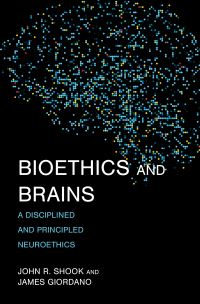 Book Cover for Bioethics and Brains by John R Shook, James J Giordano