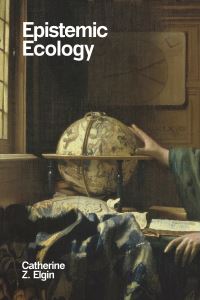 Book Cover for Epistemic Ecology by Catherine Z Elgin