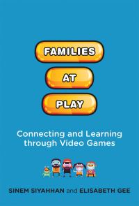 Book Cover for Families at Play by Sinem Siyahhan, Elisabeth Gee