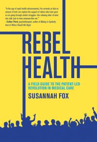 Book Cover for Rebel Health by Susannah Fox