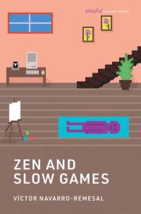 Book Cover for Zen and Slow Games by Víctor NavarroRemesal