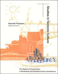 Book Cover for Studies in Tectonic Culture by Kenneth Frampton, Graham Foundation for Advanced Studies in the Fine Arts