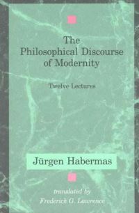 Book Cover for The Philosophical Discourse of Modernity by Jürgen Habermas