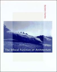 Book Cover for The Ethical Function of Architecture by Karsten Harries