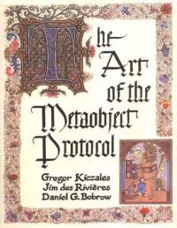 Book Cover for The Art of the Metaobject Protocol by Gregor Kiczales, Jim des Rivieres, Daniel G Bobrow
