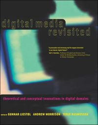 Book Cover for Digital Media Revisited by Gunnar Liestøl, Andrew Morrison, Terje Rasmussen