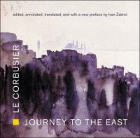 Book Cover for Journey to the East by Le Corbusier, Ivan ZakniÔc