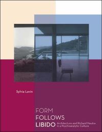 Book Cover for Form Follows Libido by Sylvia Lavin