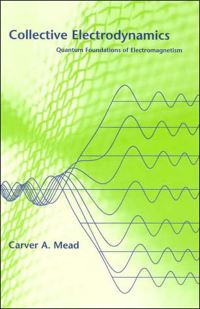 Book Cover for Collective Electrodynamics by Carver A Mead