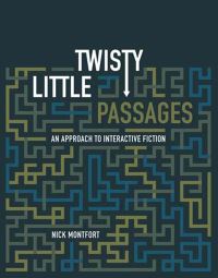 Book Cover for Twisty Little Passages by Nick Montfort