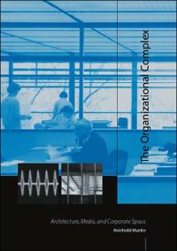 Book Cover for The Organizational Complex by Reinhold Martin