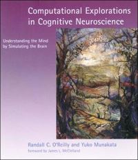Book Cover for Computational Explorations in Cognitive Neuroscience by Randall C OReilly, Yuko Munakata