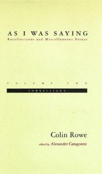 Book Cover for As I Was Saying by Colin Rowe, Alexander Caragonne