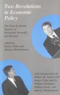 Book Cover for Two Revolutions in Economic Policy by James Tobin, Murray L Weidenbaum, United States President