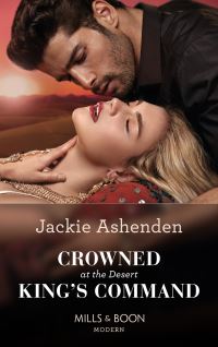 Book Cover for Crowned at the Desert King's Command by Jackie Ashenden