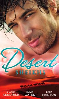Book Cover for Desert Sheikhs by Sharon Kendrick, Olivia Gates, Dana Marton