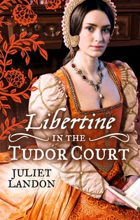 Book Cover for Libertine in the Tudor Court by Juliet Landon, Juliet Landon