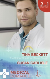 Book Cover for The Soldier She Could Never Forget by Tina Beckett, Susan Carlisle